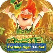 fortune tiger 136bet